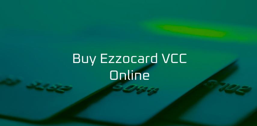 Buy Ezzocard VCC Online: Instant Delivery, No ID Required